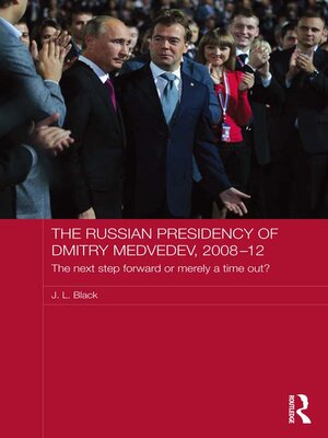 cover image of The Russian Presidency of Dmitry Medvedev, 2008-2012